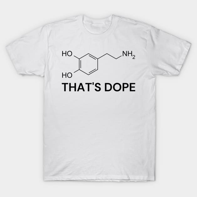 That's Dope T-Shirt by Silly Stuff